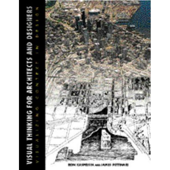 Pre-Owned Visual Thinking for Architects and Designers: Visualizing Context in Design (Architecture) (Paperback) 0442016417 9780442016418