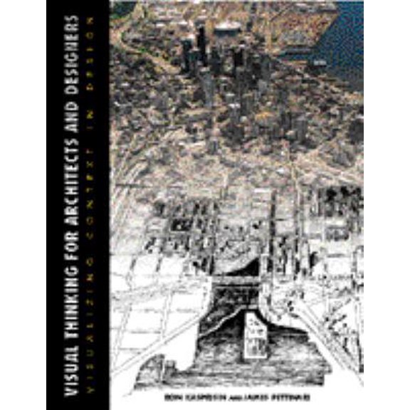 Pre-Owned Visual Thinking for Architects and Designers: Visualizing Context in Design (Architecture) (Paperback) 0442016417 9780442016418