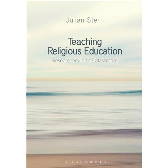 Teaching Religious Education: Researchers in the Classroom, (Hardcover)