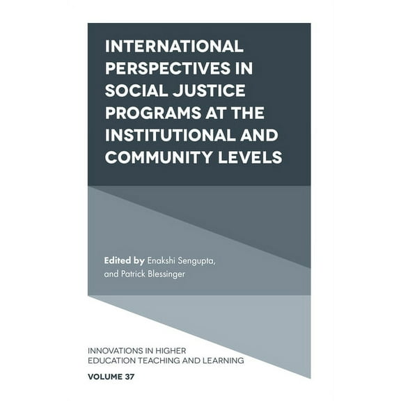 Innovations in Higher Education Teaching International Perspectives in Social Justice Programs at the Institutional and Community Levels, Book 37, (Hardcover)