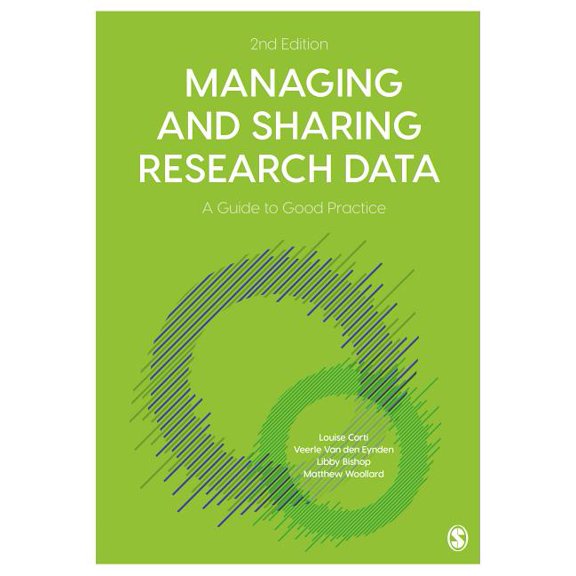 Managing and Sharing Research Data: A Guide to Good Practice, (Hardcover)