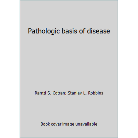 Pathologic basis of disease [Hardcover - Used]