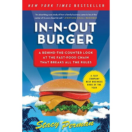 In-N-Out Burger : A Behind-The-Counter Look at the Fast-Food Chain That Breaks All the (Best Burger Fast Food Chain)