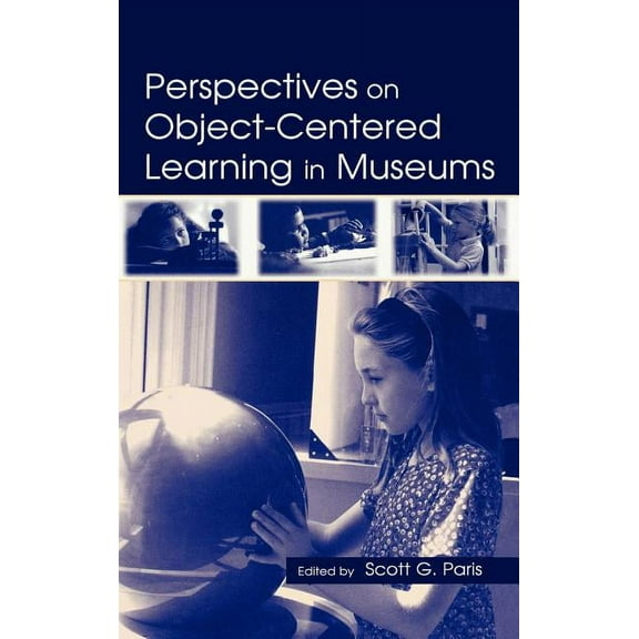 Perspectives on Object-Centered Learning in Museums, (Hardcover)