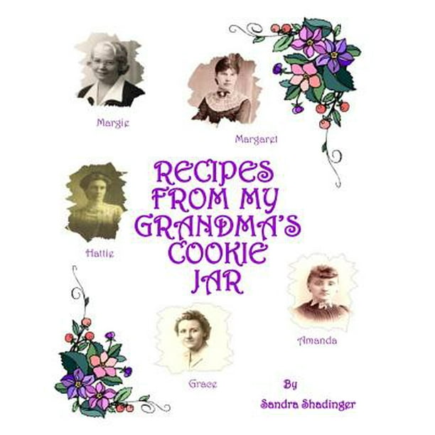 Download Recipes From My Grandma S Cookie Jar Cookie Cookbook Walmart Com Walmart Com