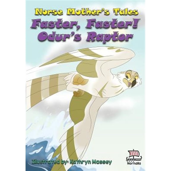 Pre-Owned Norse Mother's Tales, Faster, Faster! Odur's Raptor: Nordic Lore: Norse Mythology: Vikings for Kids: Odin, Thor, Loki -- Kristin Valkenhaus