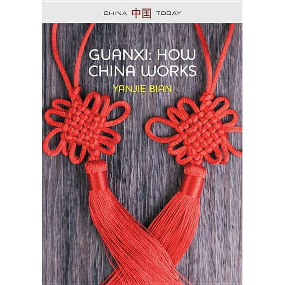 China Today: Guanxi, How China Works (Hardcover)