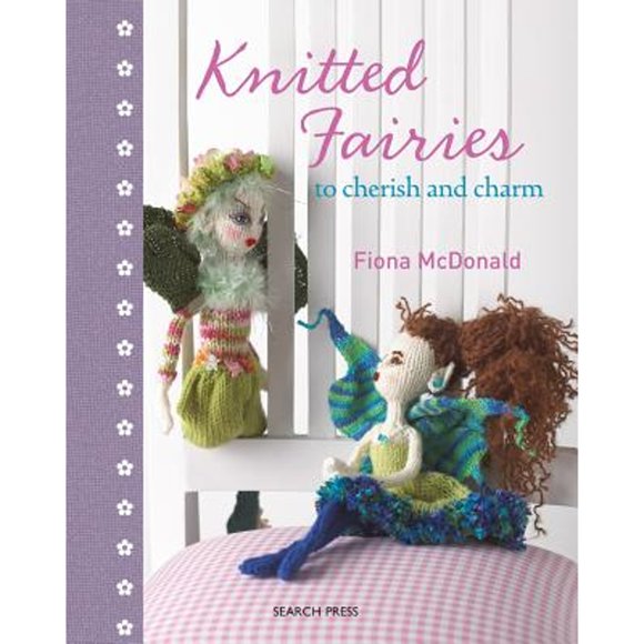 Pre-Owned Knitted Fairies: To Cherish and Charm (Hardcover 9781844483600) by Fiona McDonald
