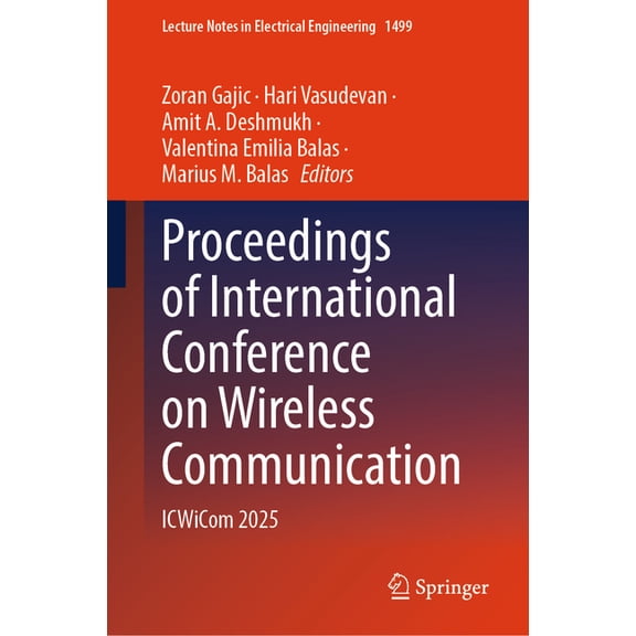 Lecture Notes in Electrical Engineering Proceedings of International Conference on Wireless Communication: Icwicom 2025, Book 1499, (Hardcover)