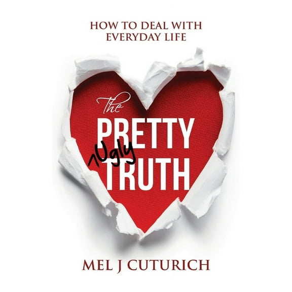 The Pretty Ugly Truth The Pretty Ugly Truth: How to Deal With Everyday Life, Book 1, (Paperback)