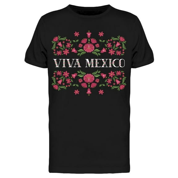 Viva Mexico Flowers Tee Men's -Image by Shutterstock