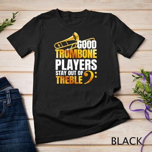 Stay out of Treble Trombone Player Shirt Brass Trombone T-Shirt Unisex T-shirt