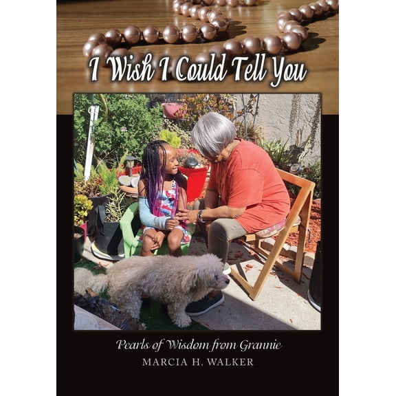 I Wish I Could Tell You: Pearls of Wisdom from Grannie (Paperback)