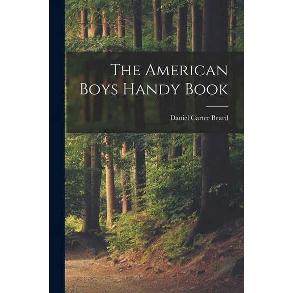 The American Boys Handy Book, (Paperback)