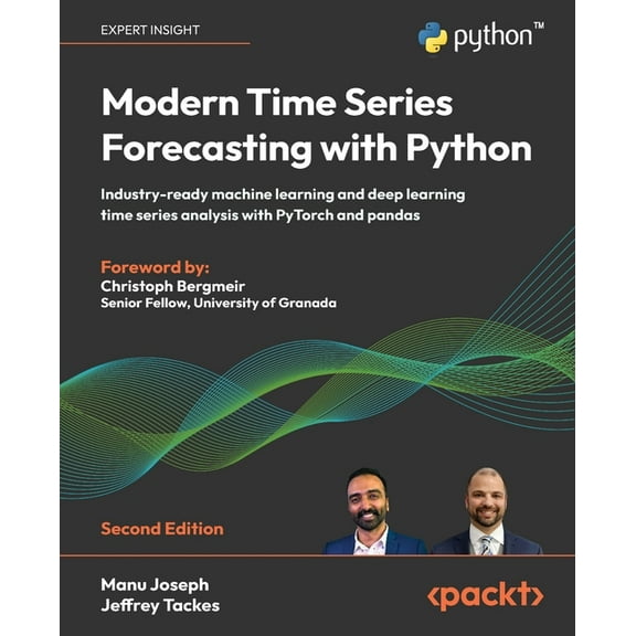 Modern Time Series Forecasting with Python - Second Edition: Industry-ready machine learning and deep learning time seri, (Paperback)