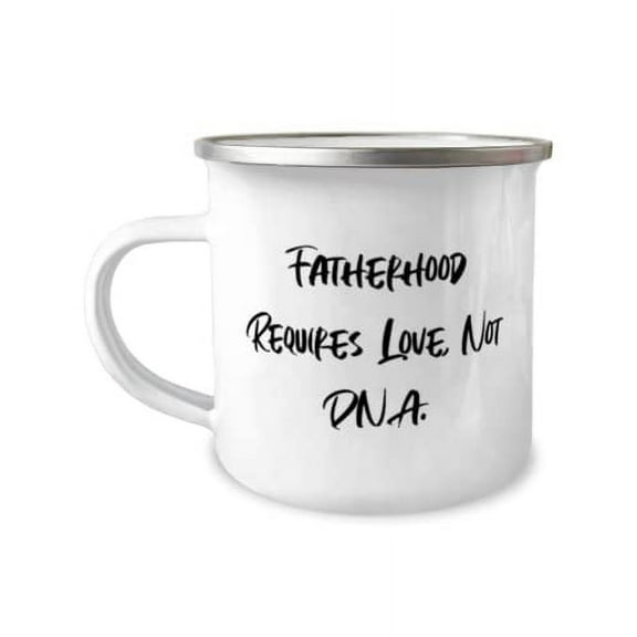 Cool Father-in-law, Fatherhood Requires Love, Not DNA, Epic 12oz Camper Mug For Father From Son