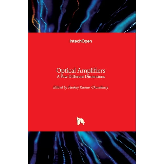 Optical Amplifiers: A Few Different Dimensions (Hardcover)