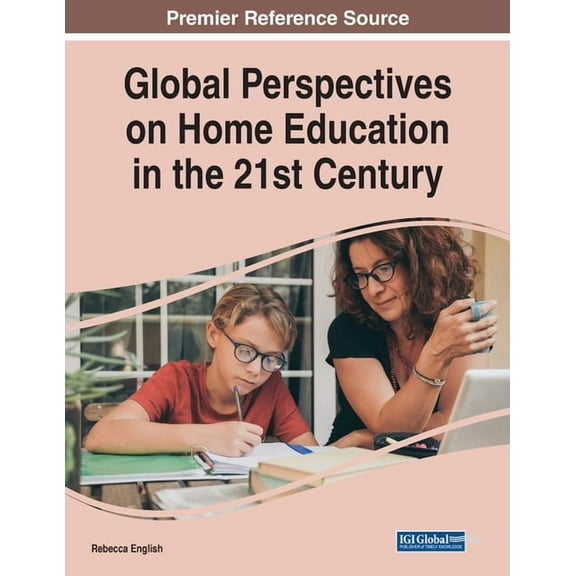 Global Perspectives on Home Education in the 21st Century, (Paperback)
