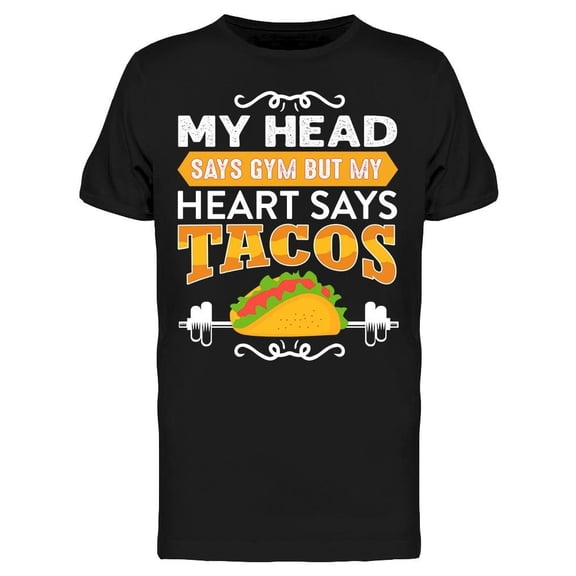 Head Says Gym, Heart Tacos Tee Men's -Image by Shutterstock