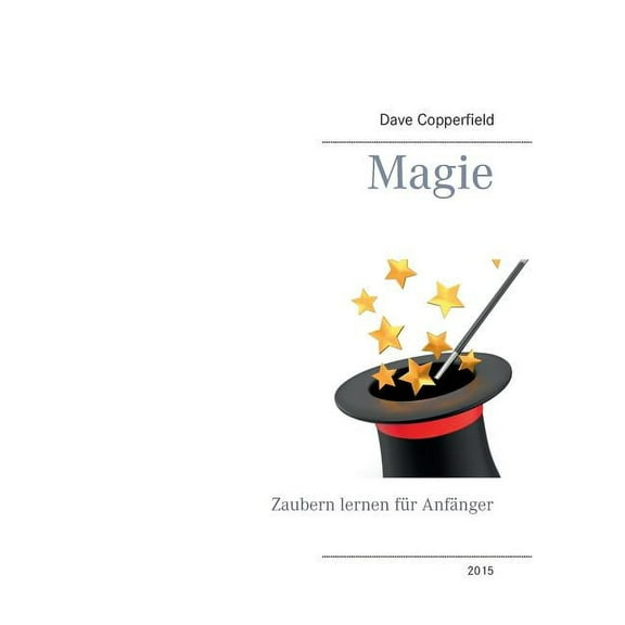 Magie: Zaubern lernen fÃ¼r AnfÃ¤nger, (Paperback)