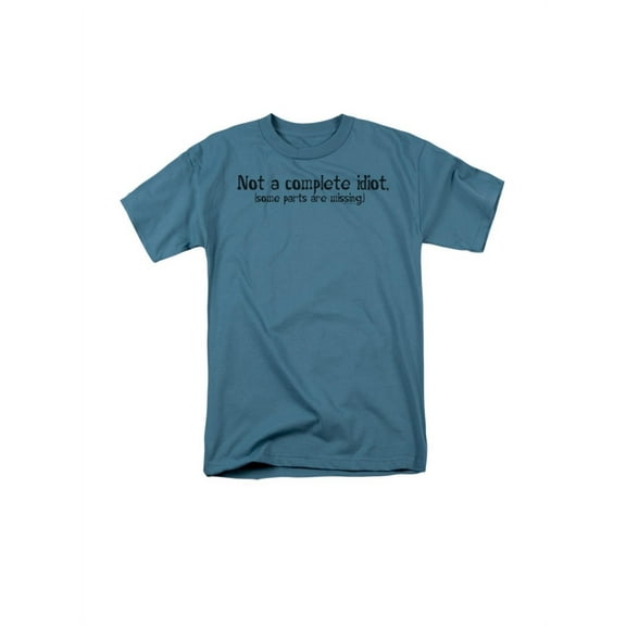 Not A Complete Idiot, Some Parts Are Missing Funny Adult T-Shirt Tee