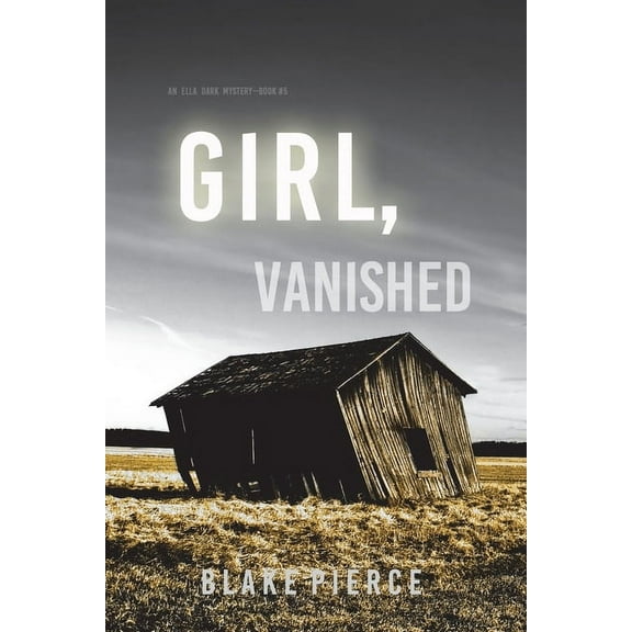Girl, Vanished (An Ella Dark FBI Suspense Thriller-Book 5) (Paperback)