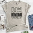 thumbnail image 2 of Goodbye Tension Hello Pension Shirt, Unisex Women's Men's Shirt, Retirement Shirt, Retiree Retired Shirt, Light Silk Gray, X-Small, 2 of 6