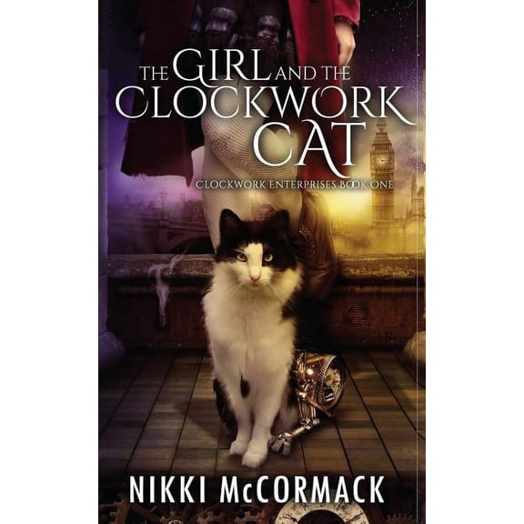 Clockwork Enterprises The Girl and the Clockwork Cat, Book 1, (Paperback)
