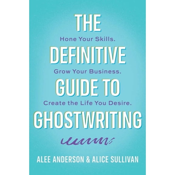 The Definitive Guide to Ghostwriting, (Paperback)