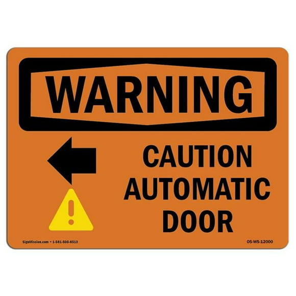 SignMission OS-WS-A-1218-L-12000 12 x 18 in. OSHA Warning Sign - Caution Automatic Door Left Arrow with Symbol