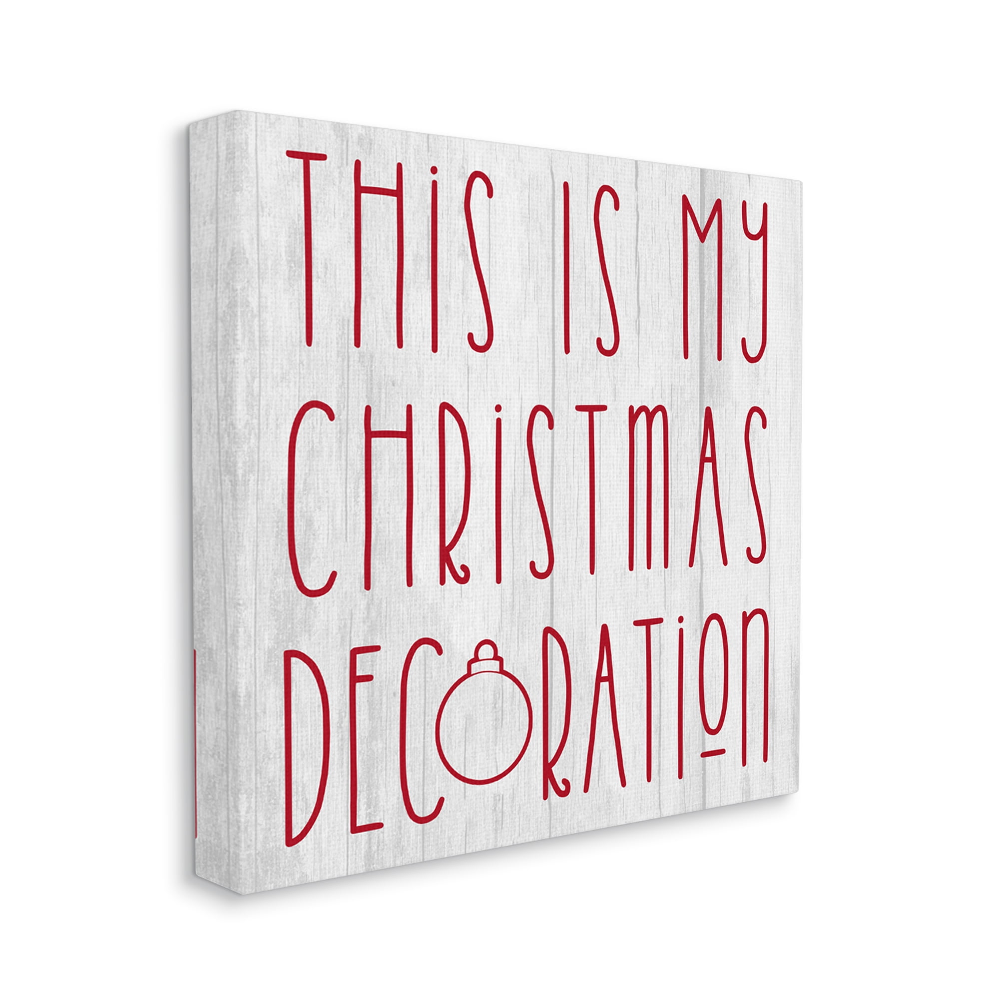 Stupell Industries My Christmas Decoration Humor Holiday Painting Gallery Wrapped Canvas Art Print Wall Art, 24 x 24