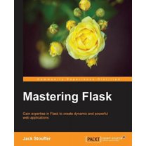 Mastering Flask (Paperback)
