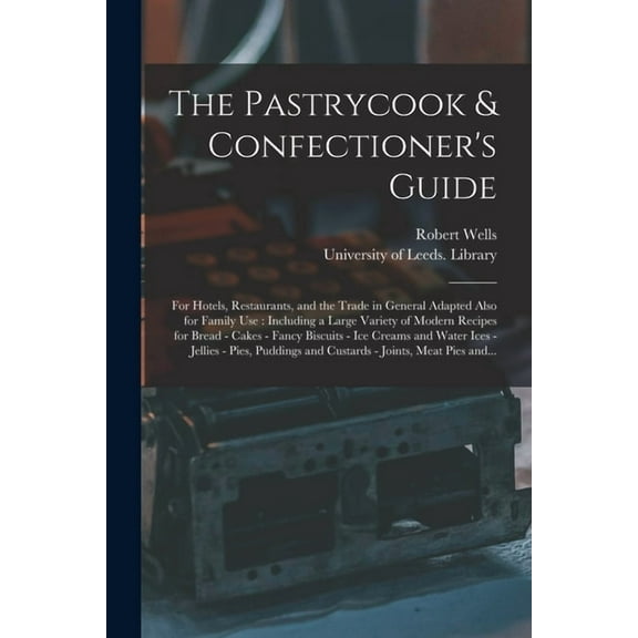 The Pastrycook & Confectioner's Guide (Paperback)