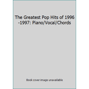 The Greatest Pop Hits of 1996-1997: Piano/Vocal/Chords [Paperback - Used]