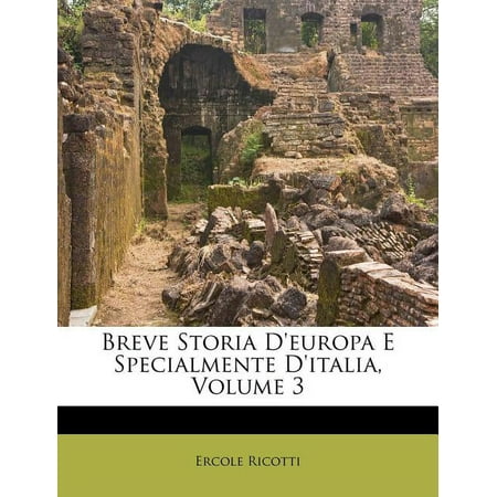 Breve Storia D'Europa E Specialmente D'Italia, Volume 3