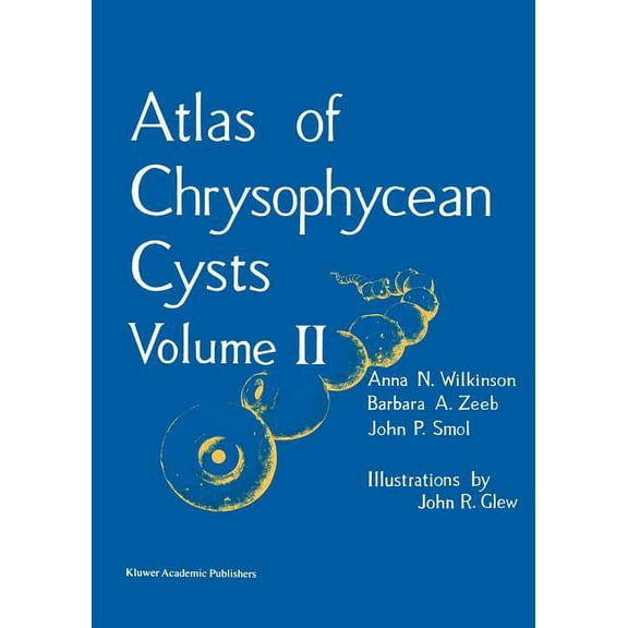 Developments in Hydrobiology Atlas of Chrysophycean Cysts: Volume II, Book 157, (Paperback)