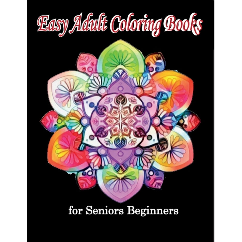 Easy Adult Coloring Books for Seniors Beginners Coloring Therapy for