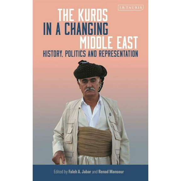 Kurdish Studies The Kurds in a Changing Middle East: History, Politics and Representation, (Paperback)
