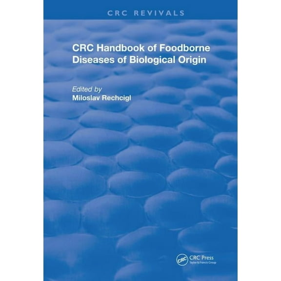 Routledge Revivals CRC Handbook of Foodborne Diseases of Biological Origin, (Paperback)