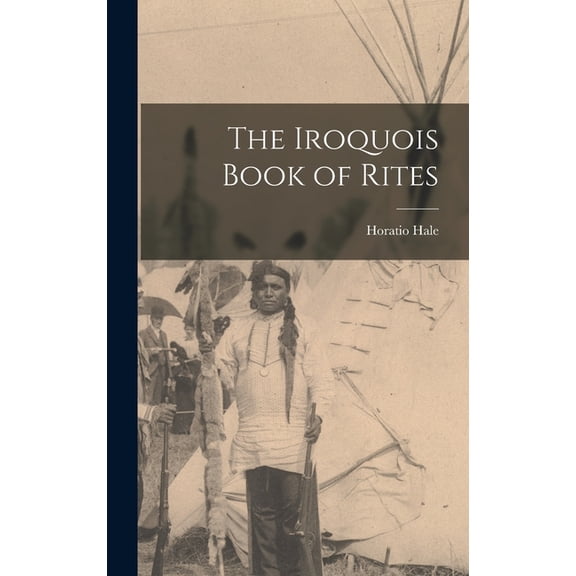 The Iroquois Book of Rites (Hardcover)