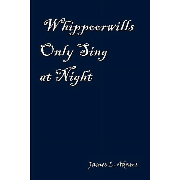 Whippoorwills Only Sing at Night, (Paperback)
