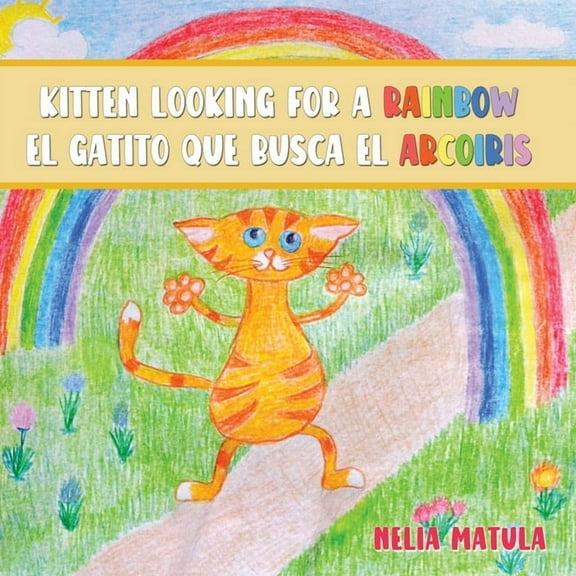 Kitten Looking for a Rainbow: el gatito que busca el arcoÃ­ris, (Paperback)