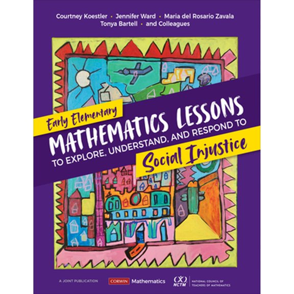 Pre-Owned Early Elementary Mathematics Lessons to Explore, Understand, and Respond to Social Injustice (Paperback) 1071845500 9781071845509