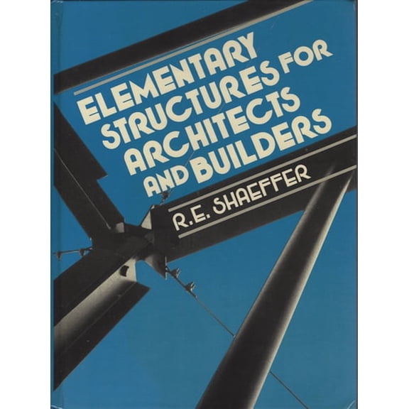 Pre-Owned Elementary structures for architects and builders (Hardcover) 0132530147 9780132530149