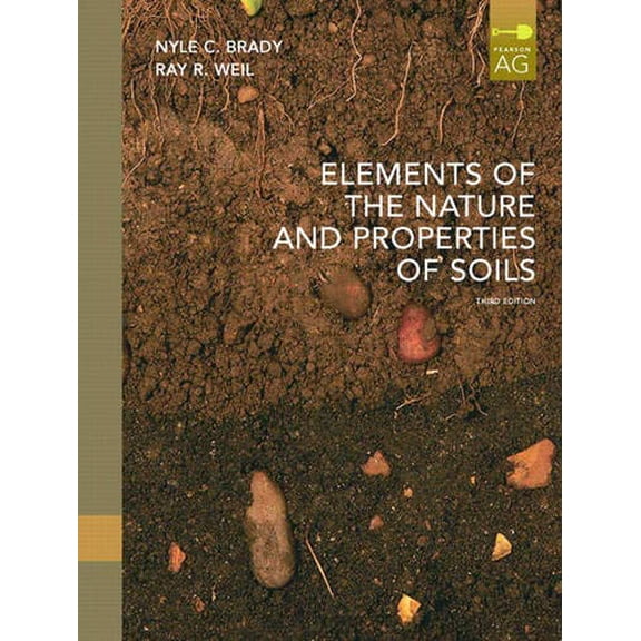 Pre-Owned Elements of the Nature and Properties of Soils (3rd Edition) (Paperback) 0135014336 9780135014332
