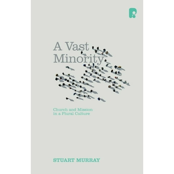 A Vast Minority: Church and Mission in a Plural Culture, (Paperback)