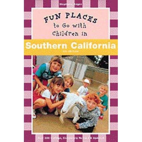 Pre-Owned Fun Places to Go With Children in Southern California (Fun Places to Go With Children Series) (Paperback) 0811815161 9780811815161