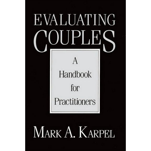 Evaluating Couples: A Handbook for Practitioners a Handbook for Practitioners, (Paperback)