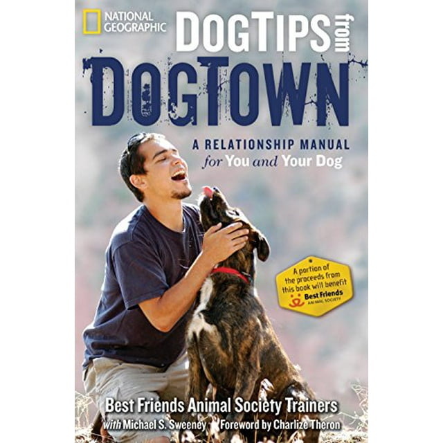 Dog Tips From DogTown: A Relationship Manual for You and Your Dog