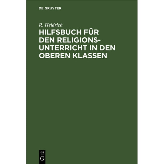 Hilfsbuch Für Den Religionsunterricht in Den Oberen Klassen, (Hardcover)